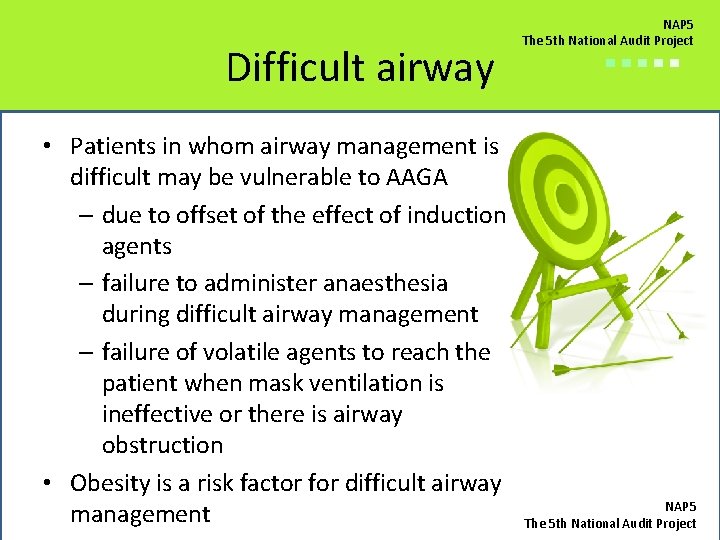 Difficult airway • Patients in whom airway management is difficult may be vulnerable to