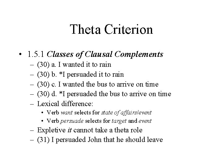 Theta Criterion • 1. 5. 1 Classes of Clausal Complements – – – (30)