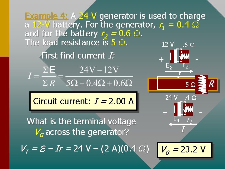 Example 4: A 24 -V generator is used to charge a 12 -V battery.