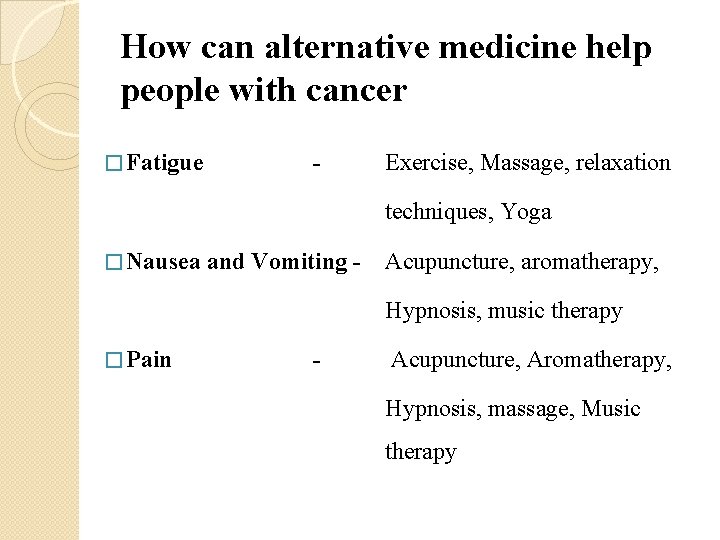How can alternative medicine help people with cancer � Fatigue - Exercise, Massage, relaxation