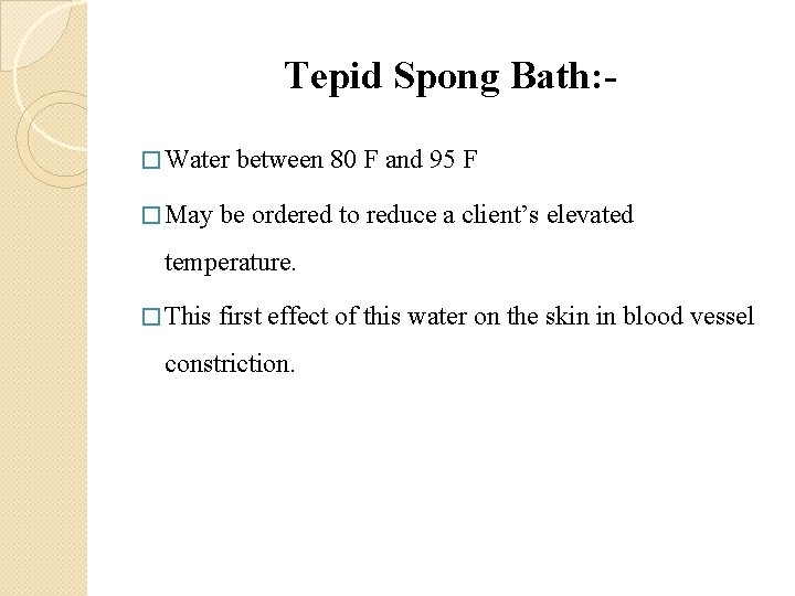 Tepid Spong Bath: � Water � May between 80 F and 95 F be