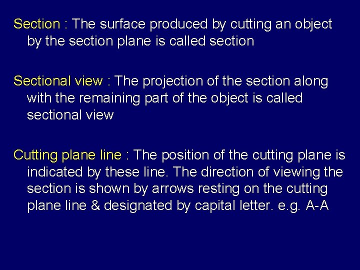 Section : The surface produced by cutting an object by the section plane is