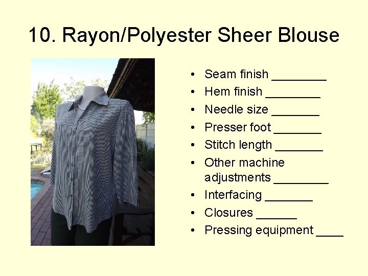 10. Rayon/Polyester Sheer Blouse • • • Seam finish ____ Hem finish ____ Needle
