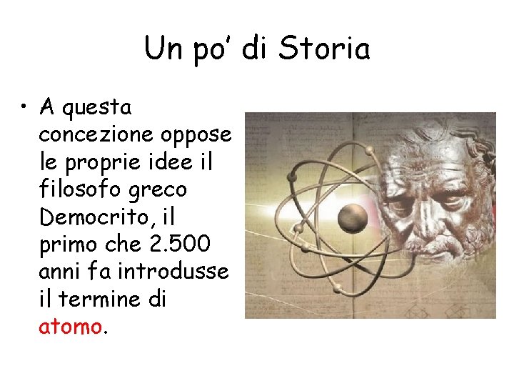 Un po’ di Storia • A questa concezione oppose le proprie idee il filosofo