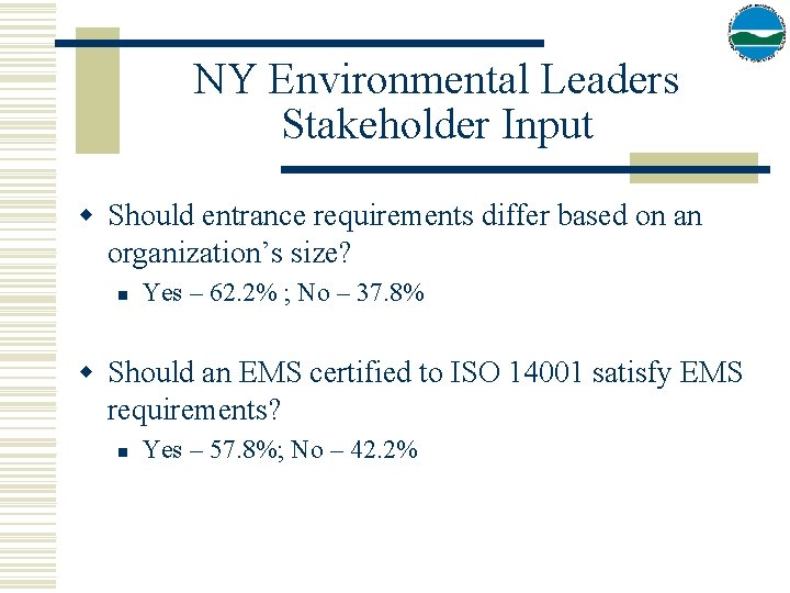 NY Environmental Leaders Stakeholder Input w Should entrance requirements differ based on an organization’s