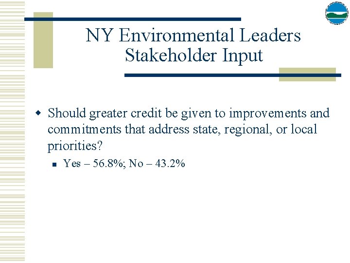 NY Environmental Leaders Stakeholder Input w Should greater credit be given to improvements and