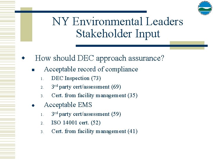 NY Environmental Leaders Stakeholder Input w How should DEC approach assurance? Acceptable record of