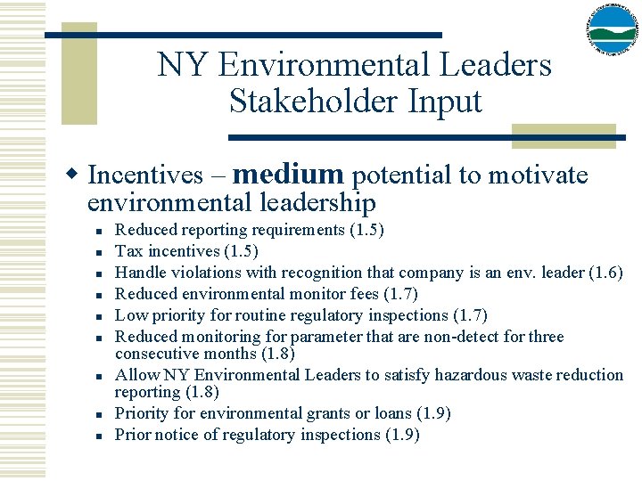 NY Environmental Leaders Stakeholder Input w Incentives – medium potential to motivate environmental leadership