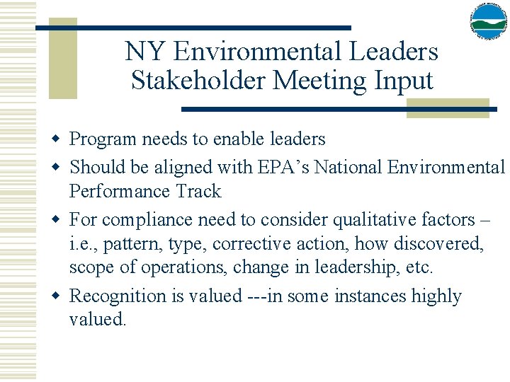 NY Environmental Leaders Stakeholder Meeting Input w Program needs to enable leaders w Should