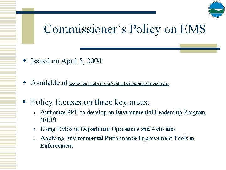 Commissioner’s Policy on EMS w Issued on April 5, 2004 w Available at www.