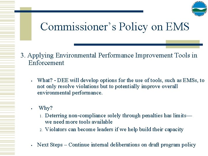 Commissioner’s Policy on EMS 3. Applying Environmental Performance Improvement Tools in Enforcement § §