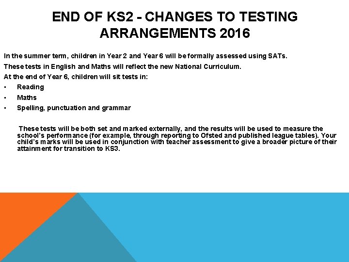 END OF KS 2 - CHANGES TO TESTING ARRANGEMENTS 2016 In the summer term,