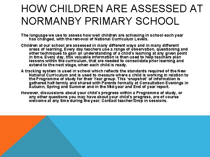 HOW CHILDREN ARE ASSESSED AT NORMANBY PRIMARY SCHOOL The language we use to assess