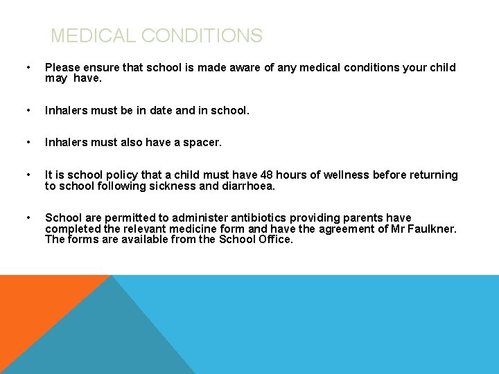 MEDICAL CONDITIONS • Please ensure that school is made aware of any medical conditions