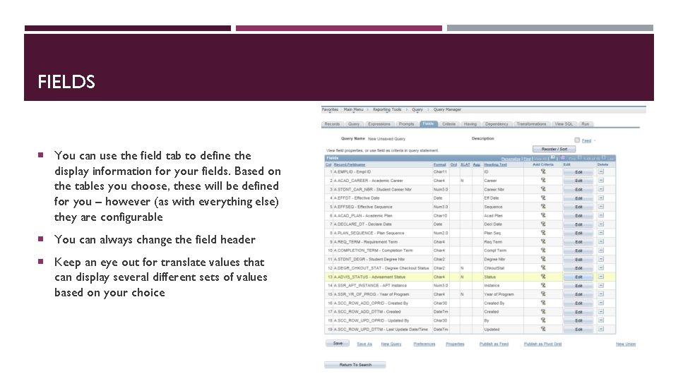 FIELDS You can use the field tab to define the display information for your