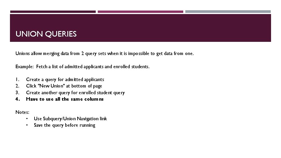 UNION QUERIES Unions allow merging data from 2 query sets when it is impossible