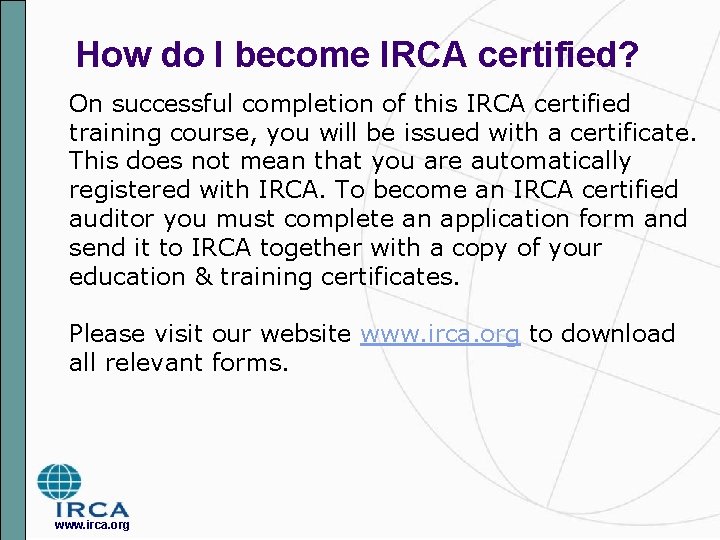 How do I become IRCA certified? On successful completion of this IRCA certified training