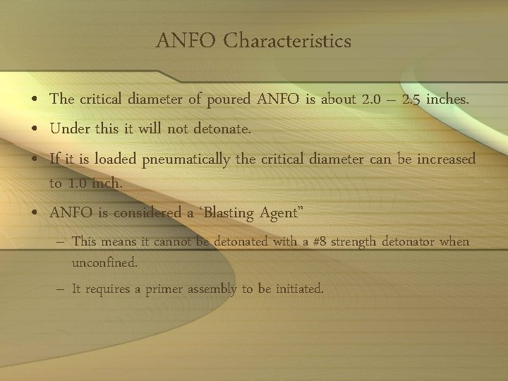 ANFO Characteristics • The critical diameter of poured ANFO is about 2. 0 –