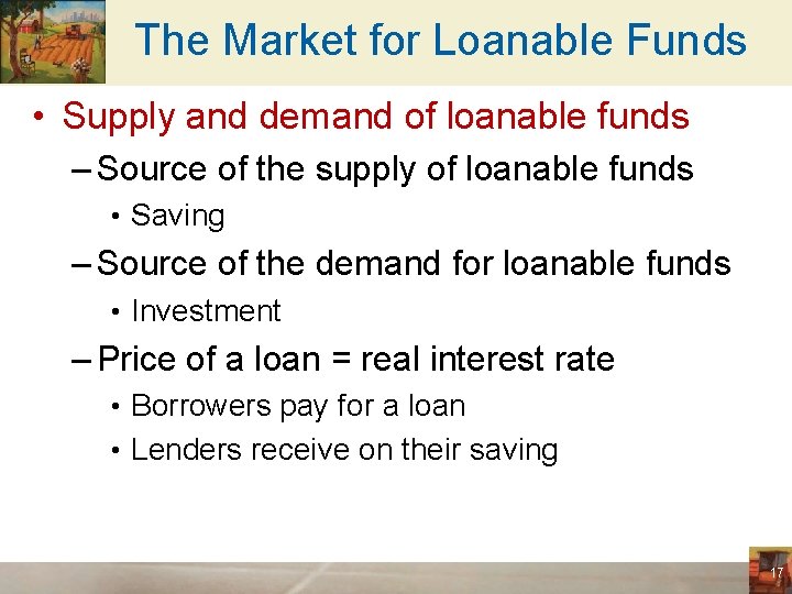 The Market for Loanable Funds • Supply and demand of loanable funds – Source