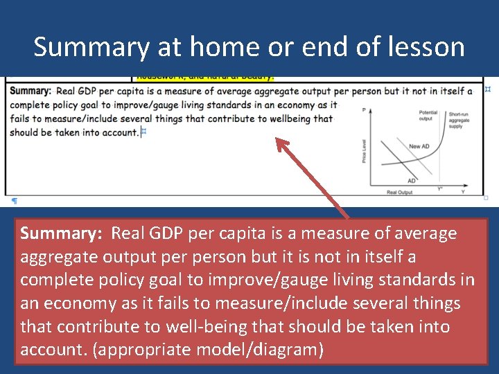 Summary at home or end of lesson Summary: Real GDP per capita is a