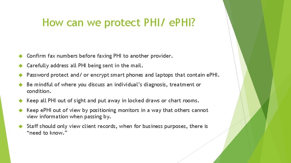 How can we protect PHI/ e. PHI? Confirm fax numbers before faxing PHI to