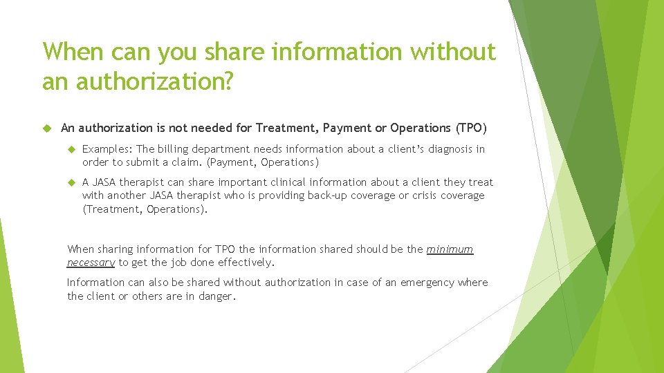 When can you share information without an authorization? An authorization is not needed for