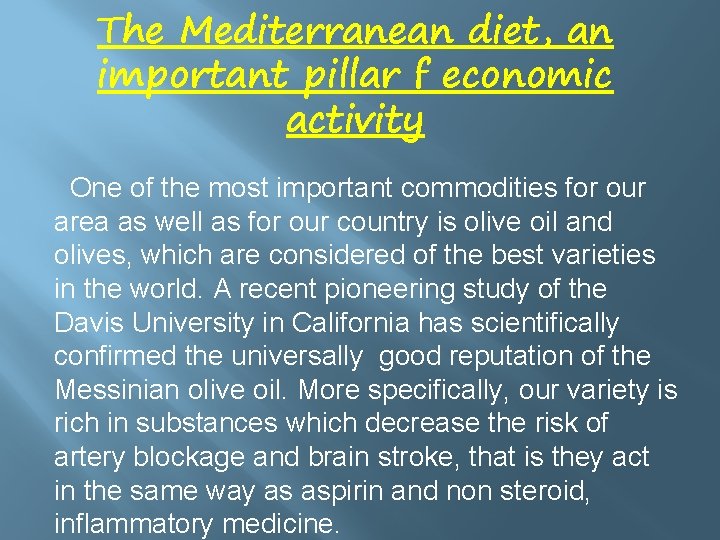 The Mediterranean diet, an important pillar f economic activity One of the most important
