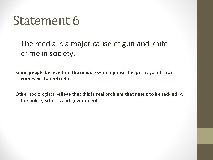 Statement 6 The media is a major cause of gun and knife crime in