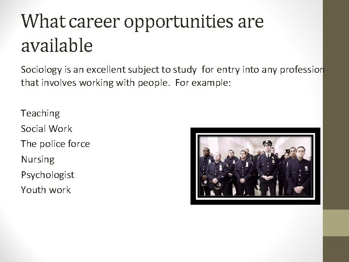 What career opportunities are available Sociology is an excellent subject to study for entry