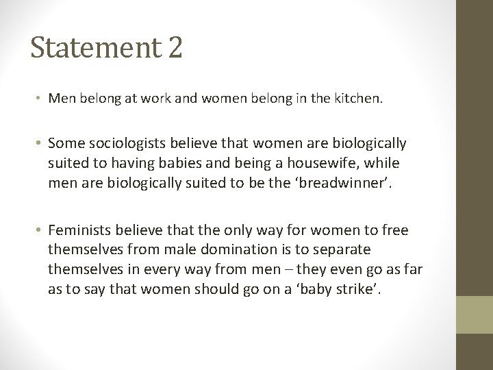 Statement 2 • Men belong at work and women belong in the kitchen. •