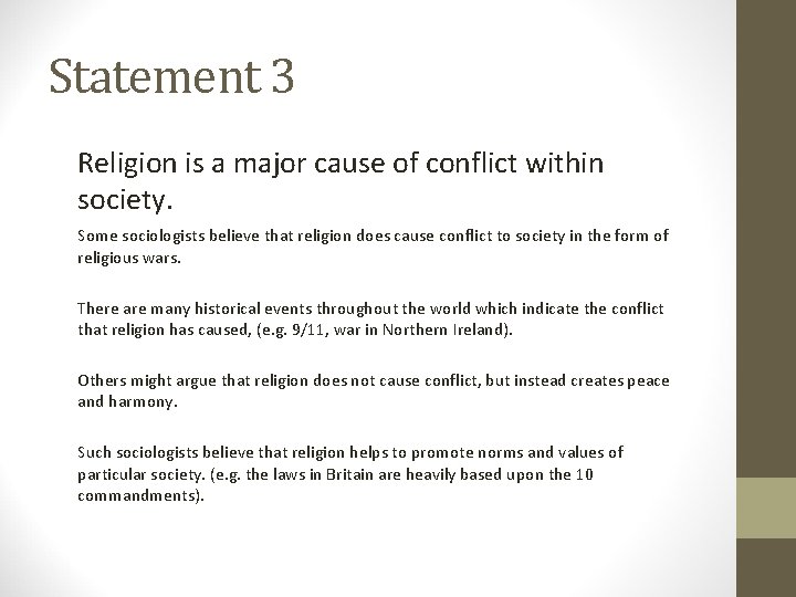 Statement 3 Religion is a major cause of conflict within society. Some sociologists believe