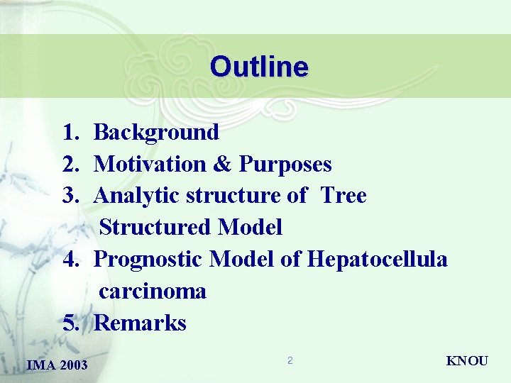 Outline 1. Background 2. Motivation & Purposes 3. Analytic structure of Tree Structured Model
