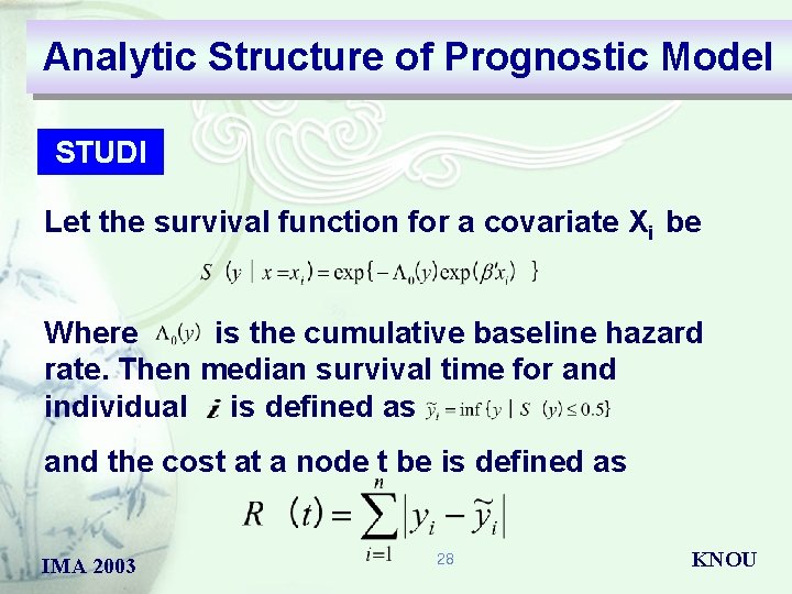 Analytic Structure of Prognostic Model STUDI Let the survival function for a covariate Xi