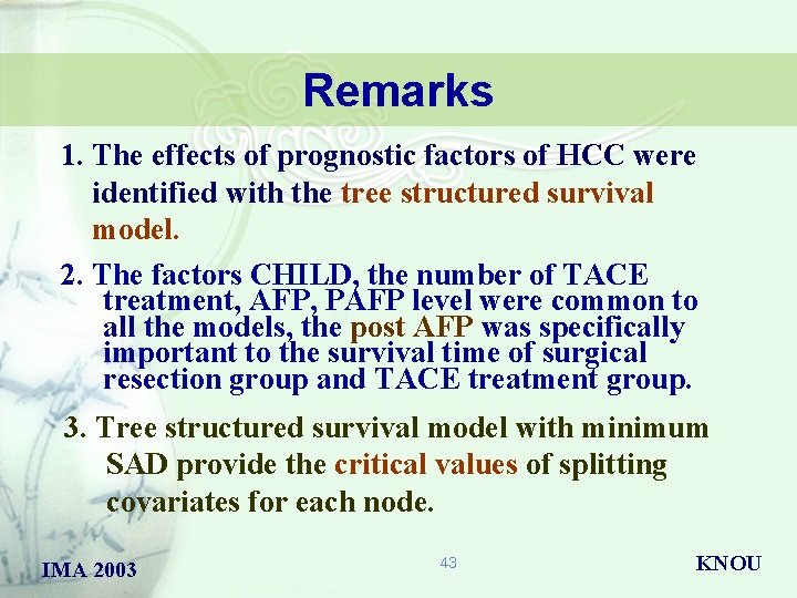 Remarks 1. The effects of prognostic factors of HCC were identified with the tree