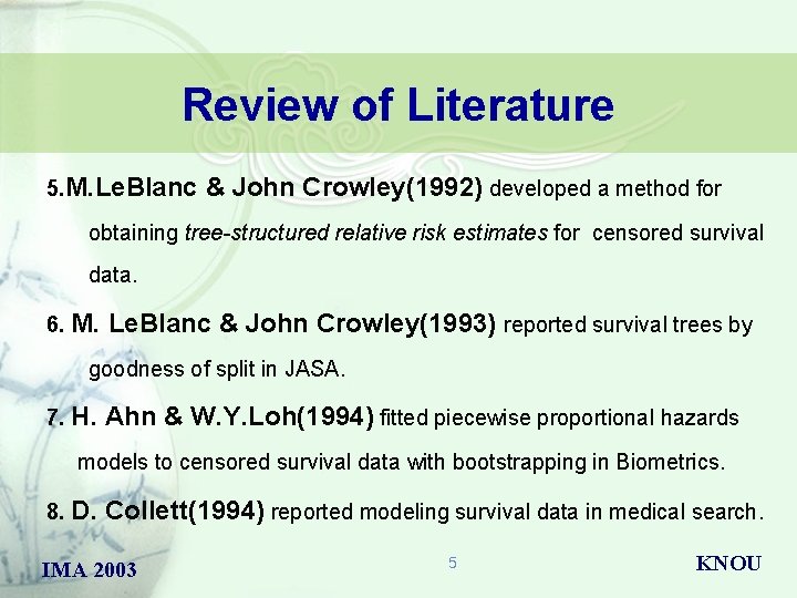 Review of Literature 5. M. Le. Blanc & John Crowley(1992) developed a method for