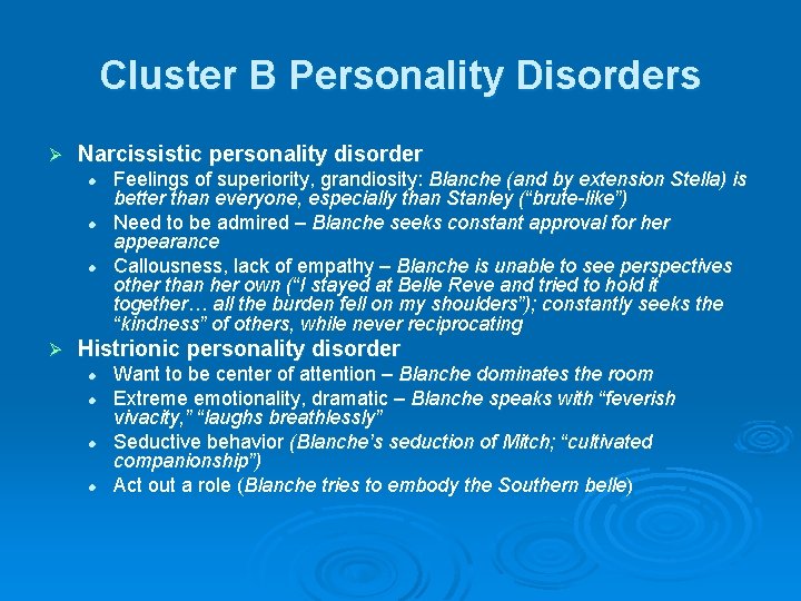 Cluster B Personality Disorders Ø Narcissistic personality disorder l l l Ø Feelings of