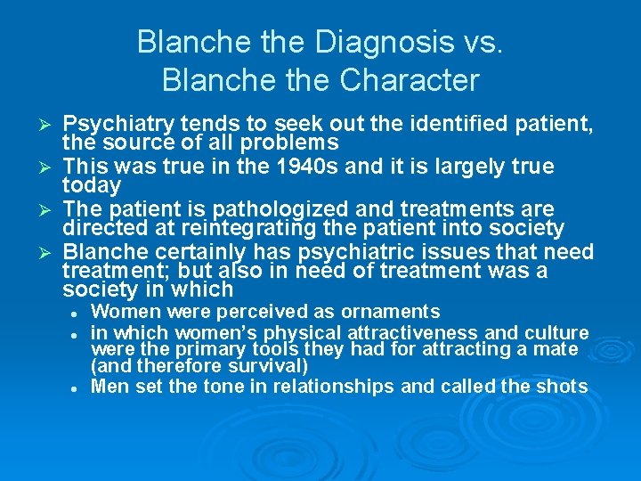 Blanche the Diagnosis vs. Blanche the Character Psychiatry tends to seek out the identified
