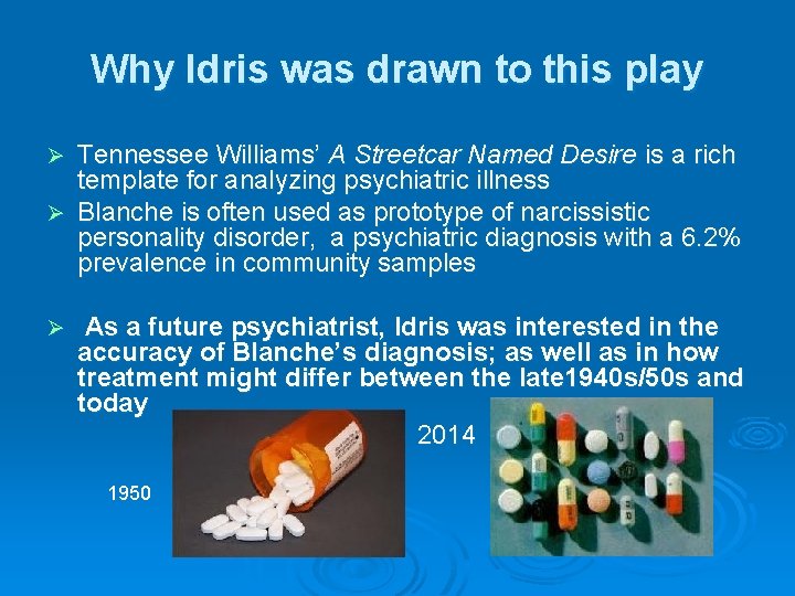 Why Idris was drawn to this play Tennessee Williams’ A Streetcar Named Desire is