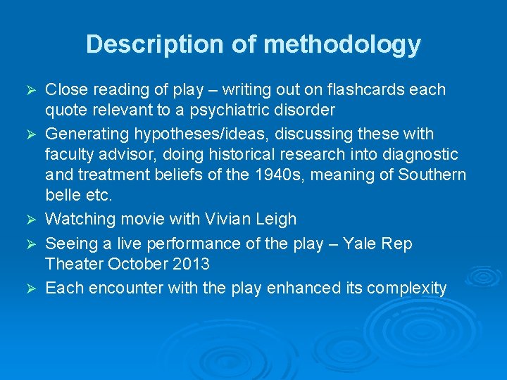 Description of methodology Ø Ø Ø Close reading of play – writing out on