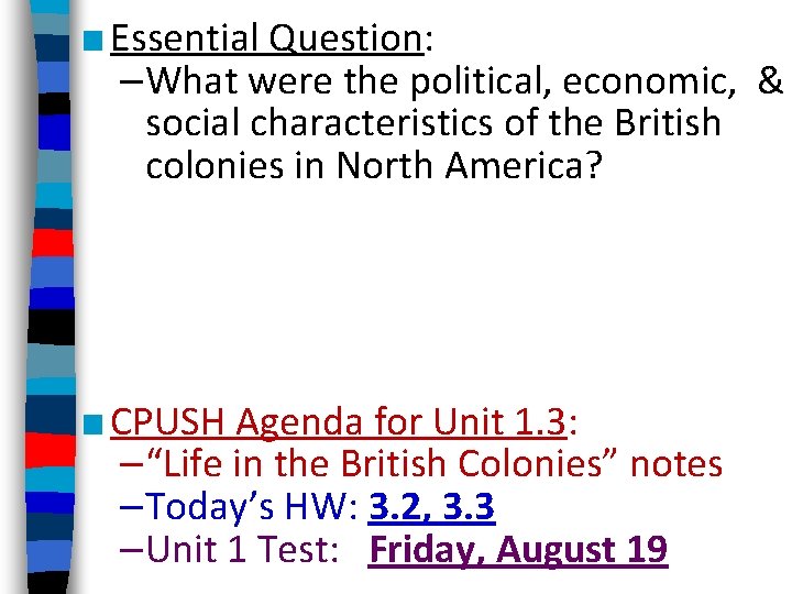 ■ Essential Question: –What were the political, economic, & social characteristics of the British