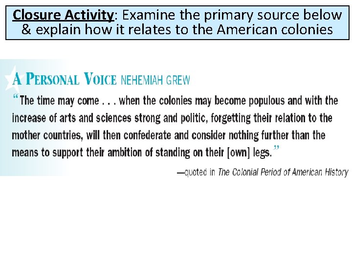 Closure Activity: Examine the primary source below & explain how it relates to the