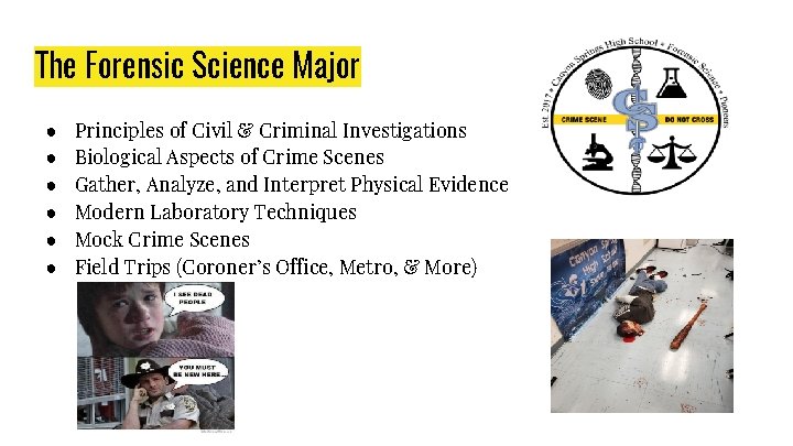 The Forensic Science Major ● ● ● Principles of Civil & Criminal Investigations Biological
