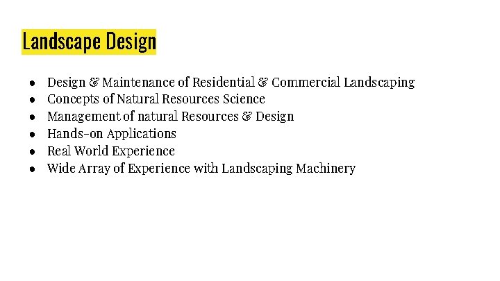 Landscape Design ● ● ● Design & Maintenance of Residential & Commercial Landscaping Concepts