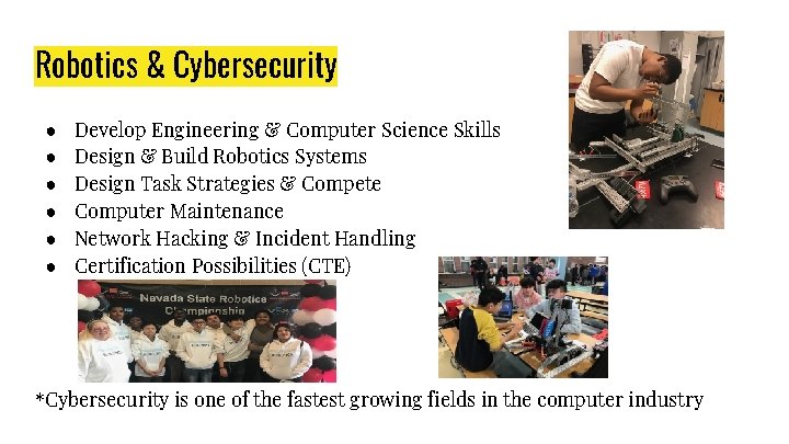 Robotics & Cybersecurity ● ● ● Develop Engineering & Computer Science Skills Design &