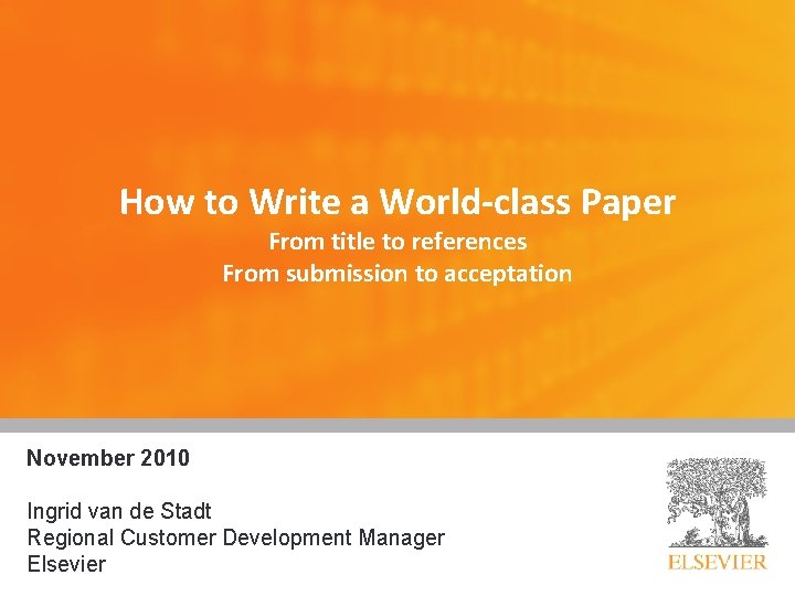 How to Write a World-class Paper From title to references From submission to acceptation
