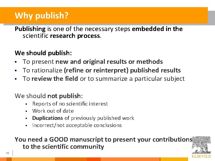 Why publish? Publishing is one of the necessary steps embedded in the scientific research