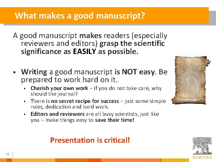 What makes a good manuscript? A good manuscript makes readers (especially reviewers and editors)