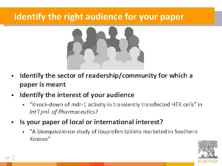 Identify the right audience for your paper § § Identify the sector of readership/community