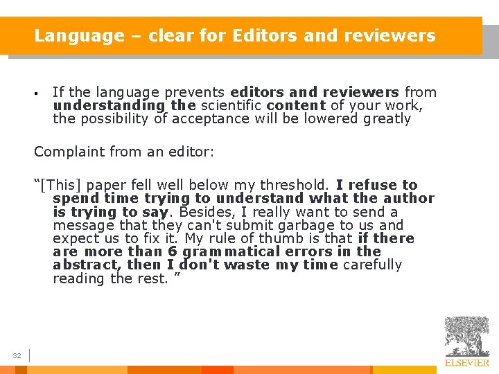 Language – clear for Editors and reviewers § If the language prevents editors and