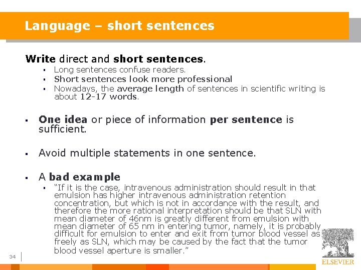 Language – short sentences Write direct and short sentences. § § One idea or